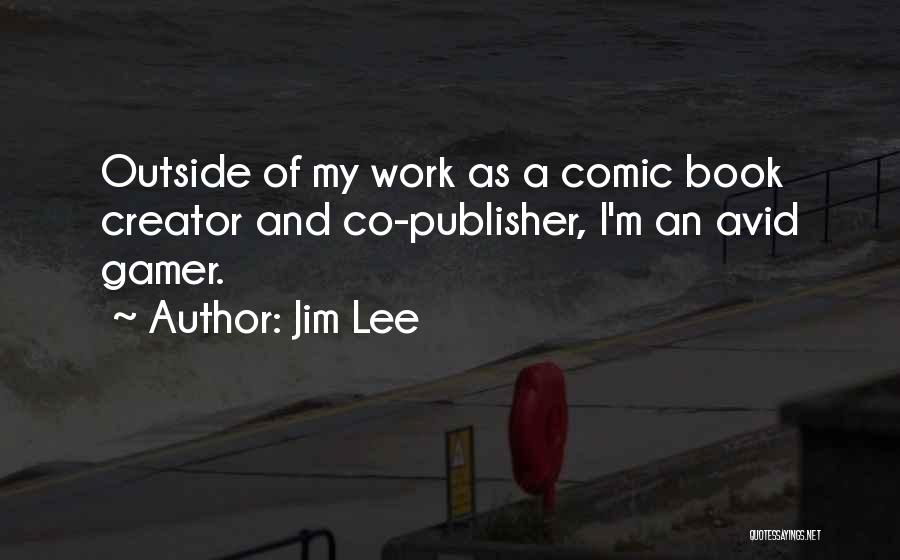 Book Publisher Quotes By Jim Lee