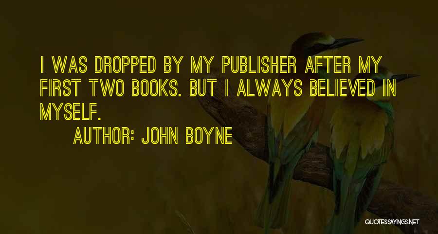 Book Publisher Quotes By John Boyne