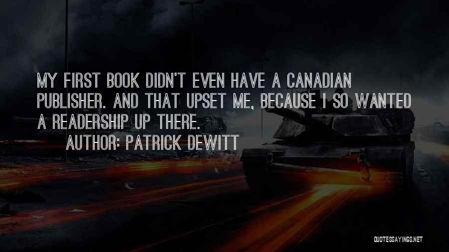 Book Publisher Quotes By Patrick DeWitt