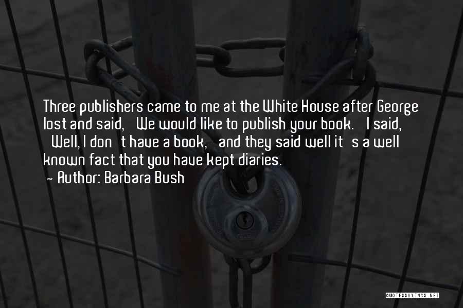 Book Publishers Quotes By Barbara Bush