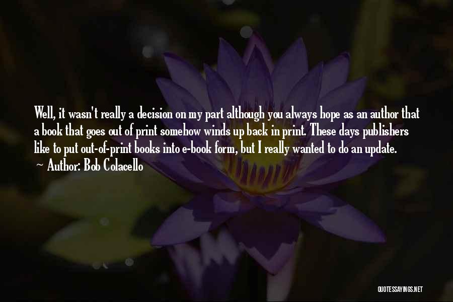 Book Publishers Quotes By Bob Colacello Book Publishers Quotes By Bob Colacello