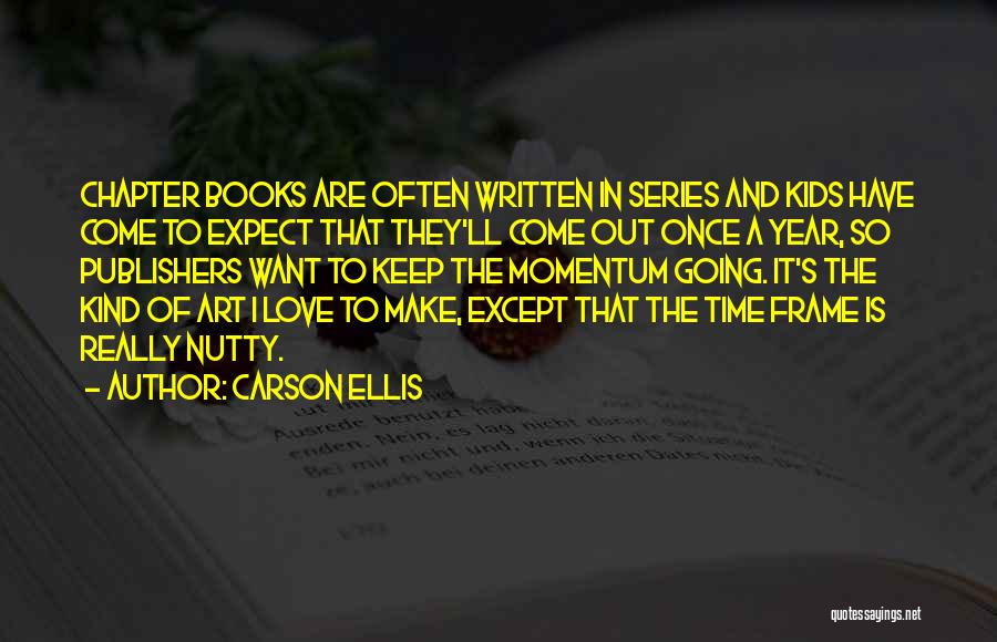 Book Publishers Quotes By Carson Ellis