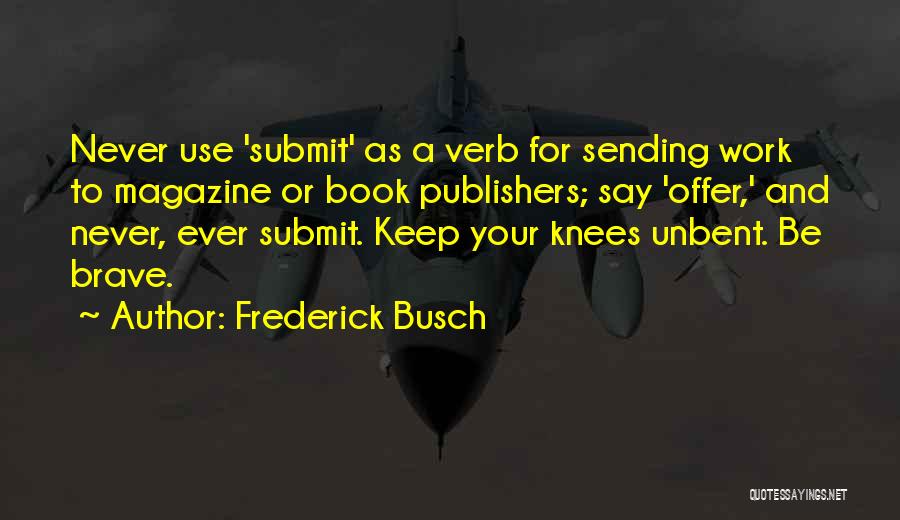 Book Publishers Quotes By Frederick Busch