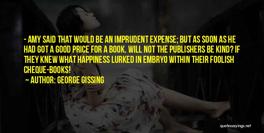 Book Publishers Quotes By George Gissing