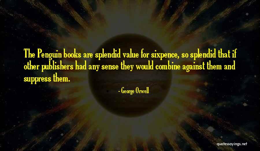 Book Publishers Quotes By George Orwell Book Publishers Quotes By George Orwell