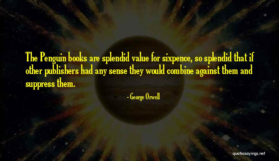 Book Publishers Quotes By George Orwell