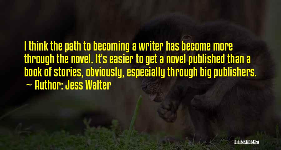 Book Publishers Quotes By Jess Walter