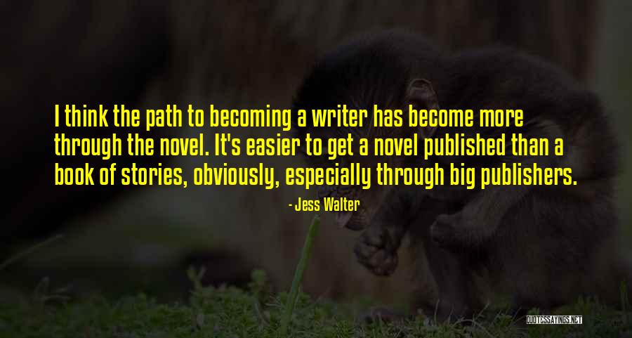 Book Publishers Quotes By Jess Walter