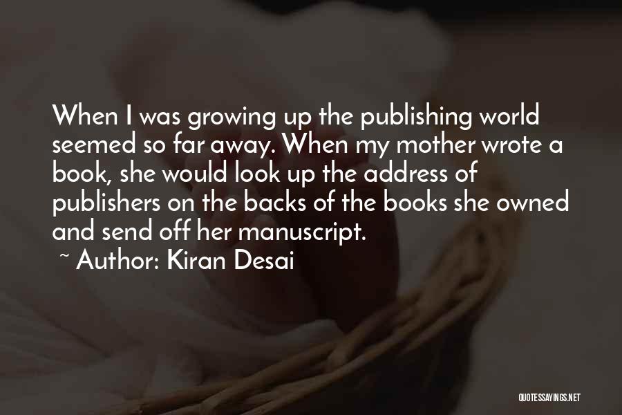 Book Publishers Quotes By Kiran Desai