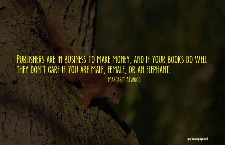 Book Publishers Quotes By Margaret Atwood