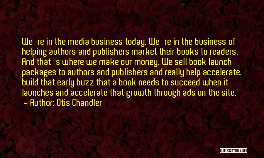 Book Publishers Quotes By Otis Chandler