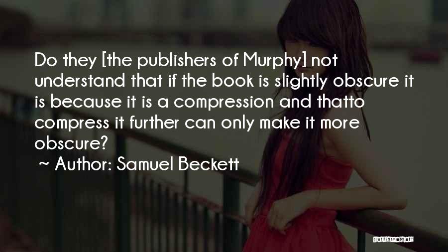 Book Publishers Quotes By Samuel Beckett