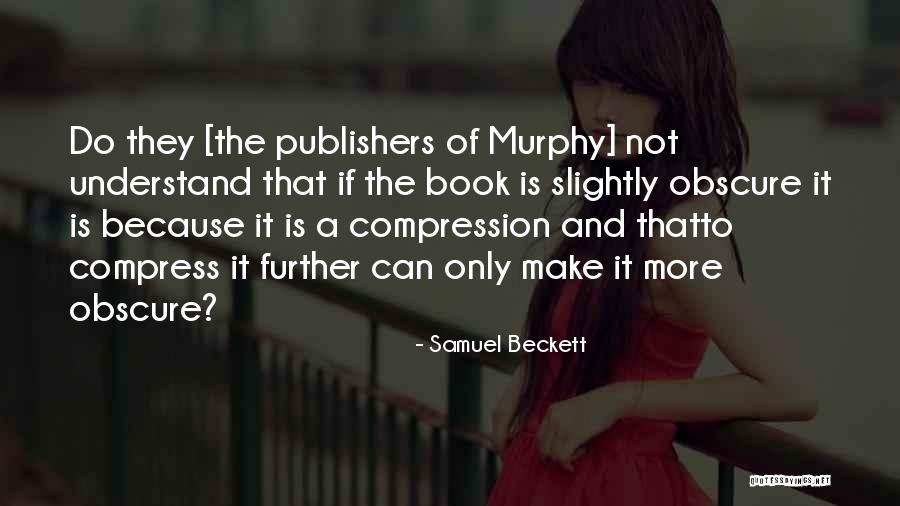 Book Publishers Quotes By Samuel Beckett