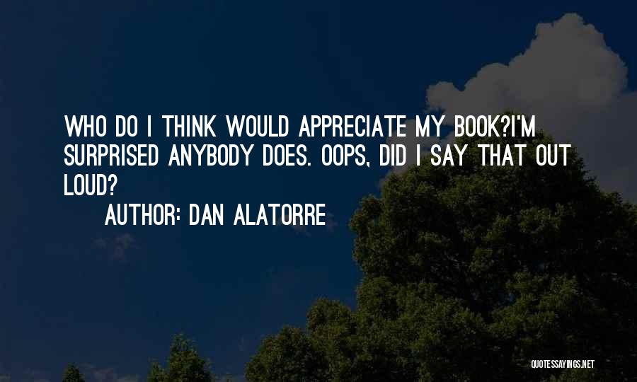Book Quotes Quotes By Dan Alatorre