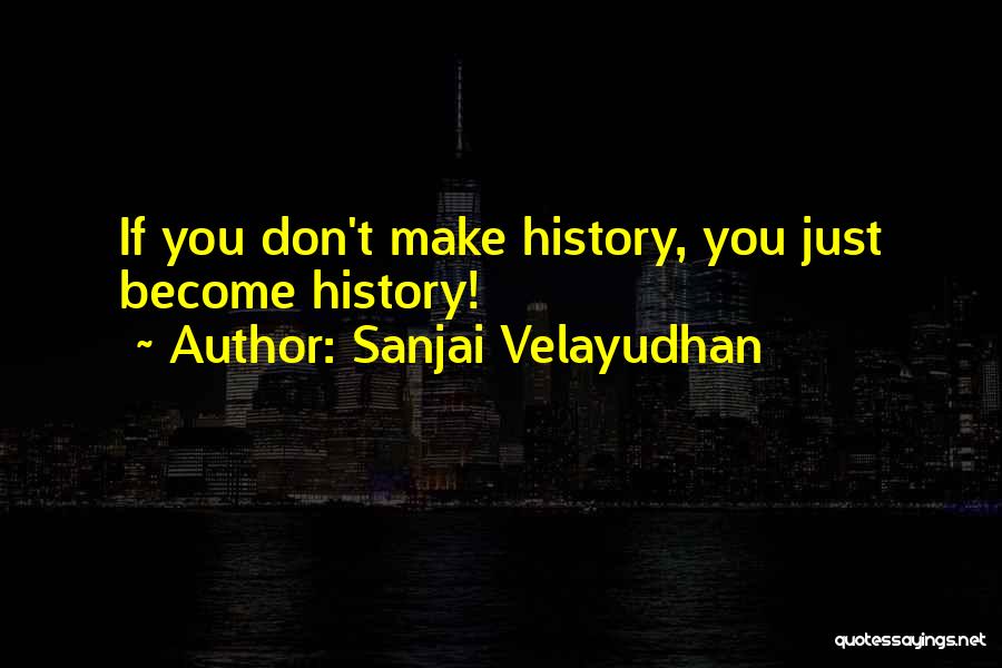 Book Quotes Quotes By Sanjai Velayudhan