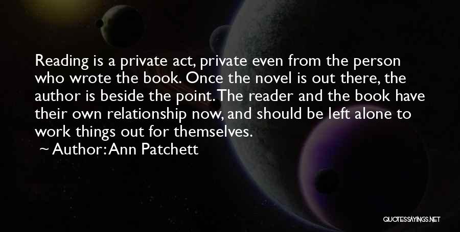 Book Reader Quotes By Ann Patchett