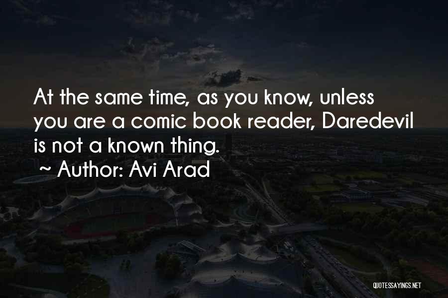 Book Reader Quotes By Avi Arad