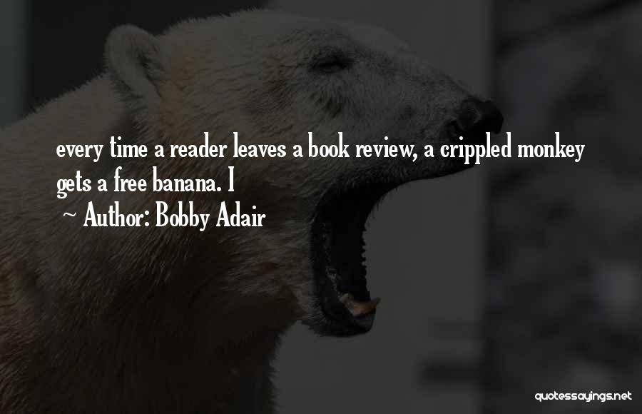 Book Reader Quotes By Bobby Adair