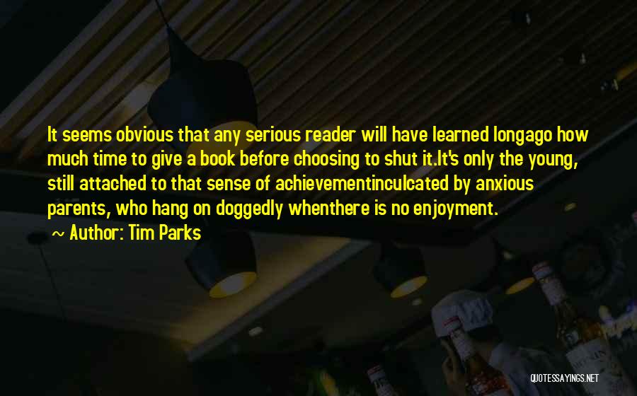 Book Reader Quotes By Tim Parks