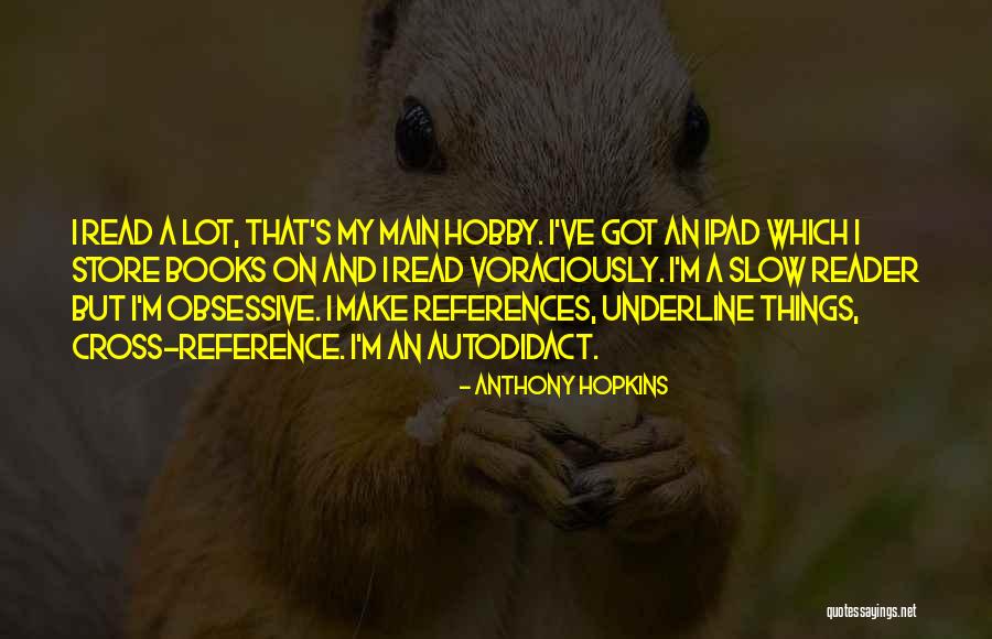 Book Reference Quotes By Anthony Hopkins Book Reference Quotes By Anthony Hopkins