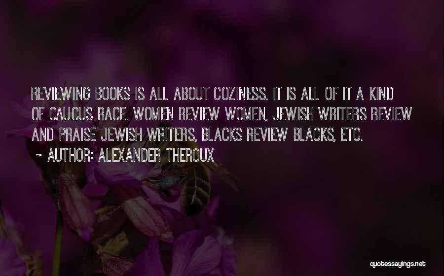 Book Review Quotes By Alexander Theroux