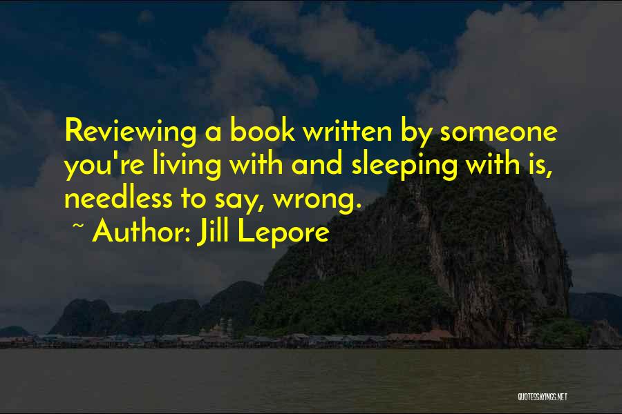 Book Review Quotes By Jill Lepore