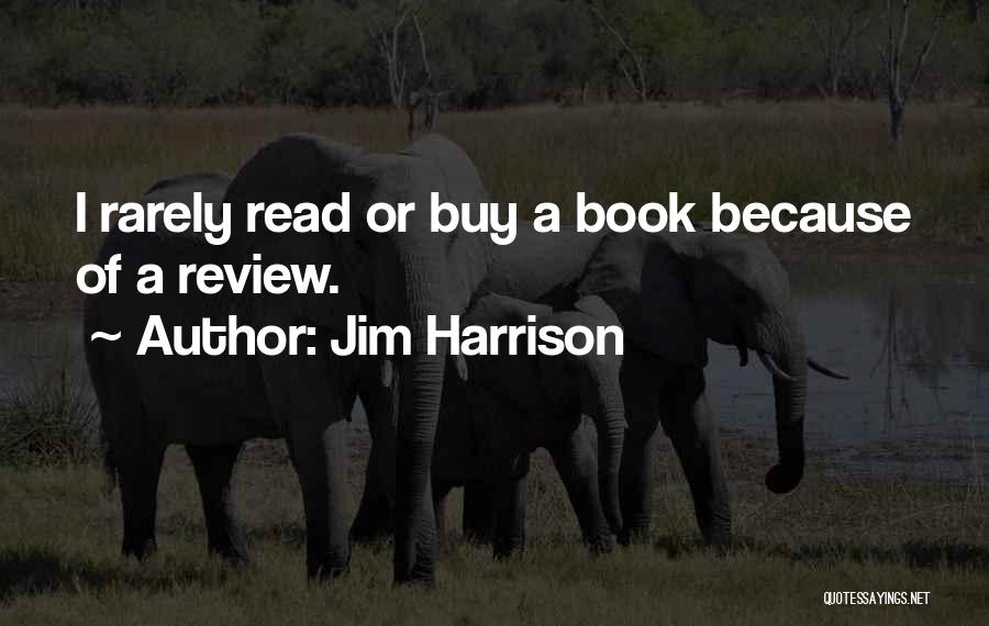 Book Review Quotes By Jim Harrison