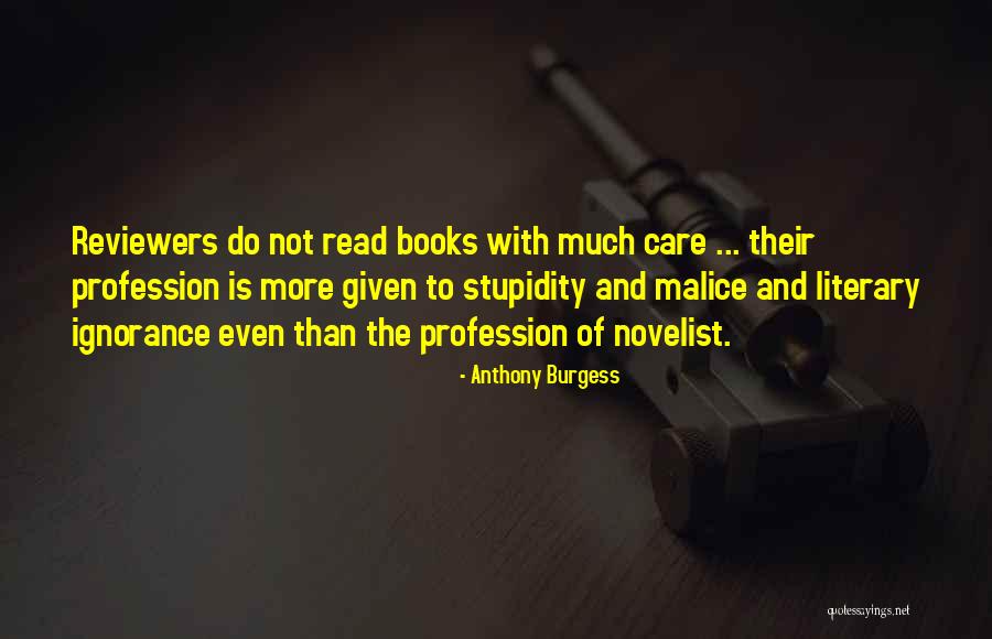 Book Reviewers Quotes By Anthony Burgess Book Reviewers Quotes By Anthony Burgess