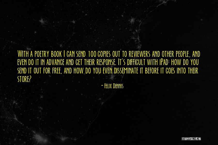 Book Reviewers Quotes By Felix Dennis Book Reviewers Quotes By Felix Dennis