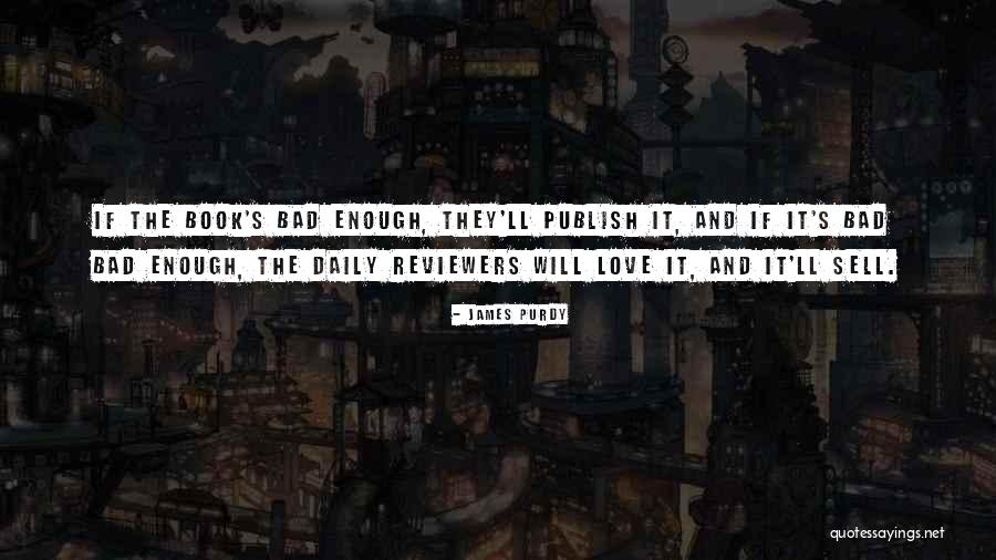 Book Reviewers Quotes By James Purdy Book Reviewers Quotes By James Purdy