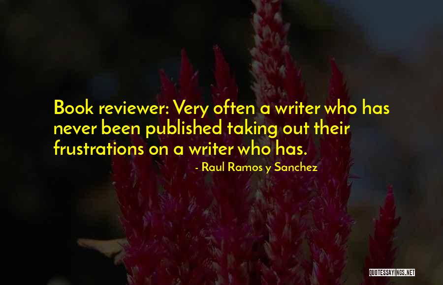 Book Reviewers Quotes By Raul Ramos Y Sanchez