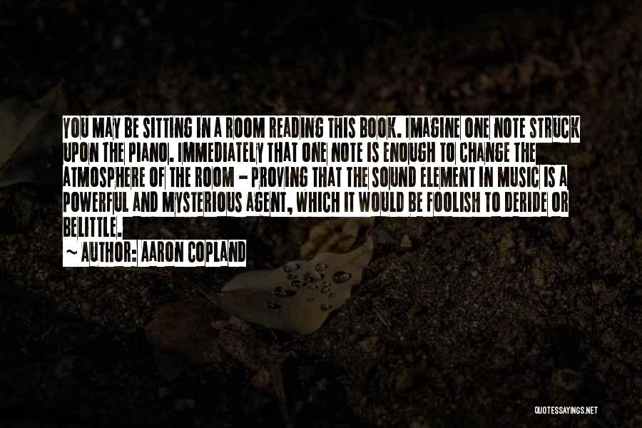 Book Room Quotes By Aaron Copland