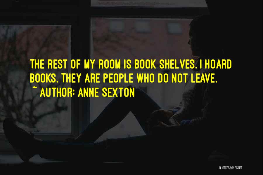 Book Room Quotes By Anne Sexton