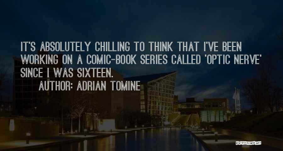 Book Series Quotes By Adrian Tomine