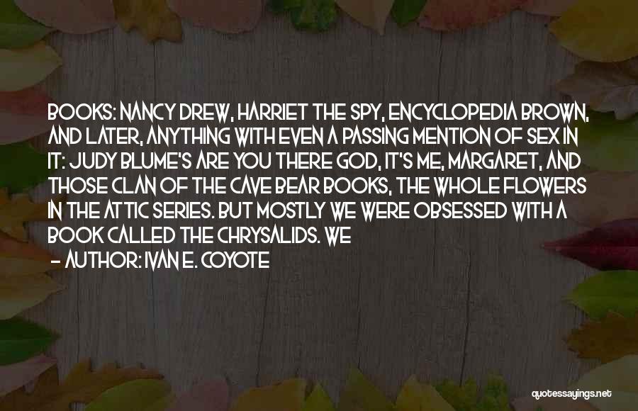 Book Series Quotes By Ivan E. Coyote