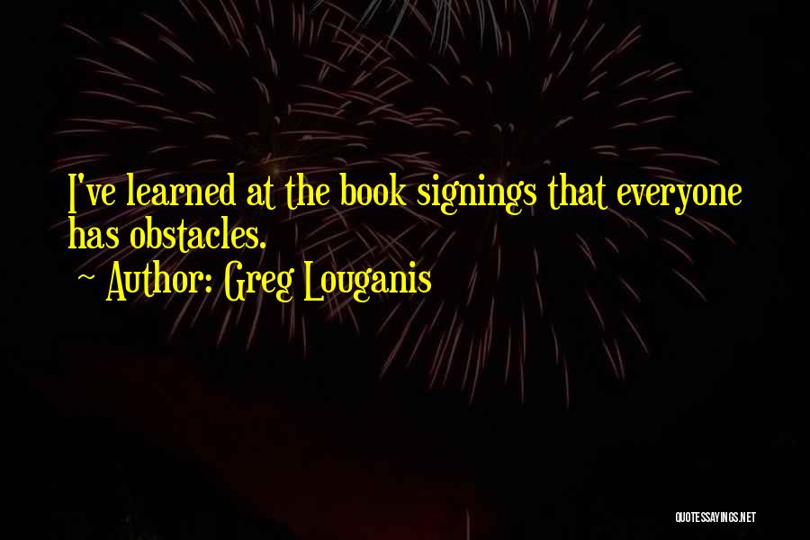 Book Signings Quotes By Greg Louganis