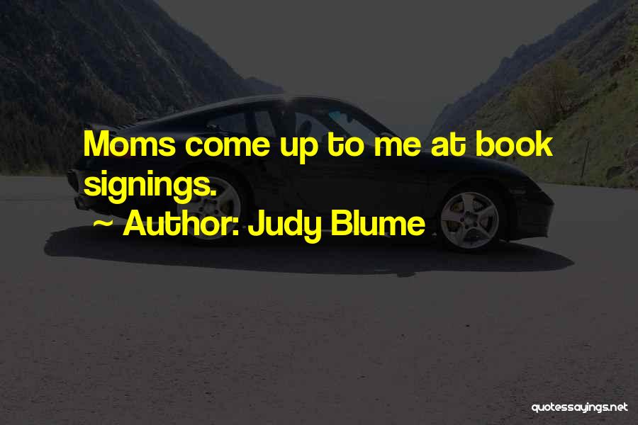 Book Signings Quotes By Judy Blume