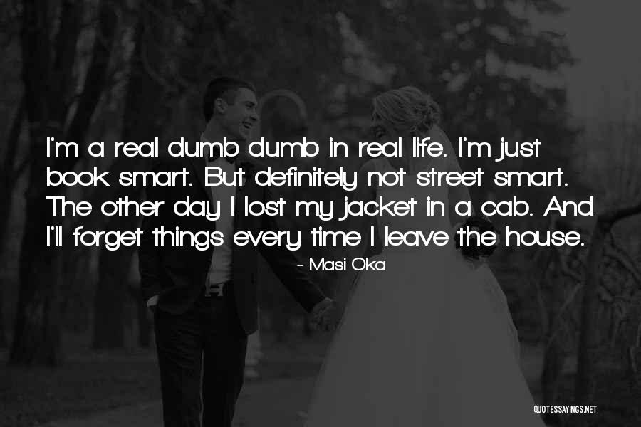 Book Smart Vs Street Smart Quotes By Masi Oka Book Smart Vs Street Smart Quotes By Masi Oka