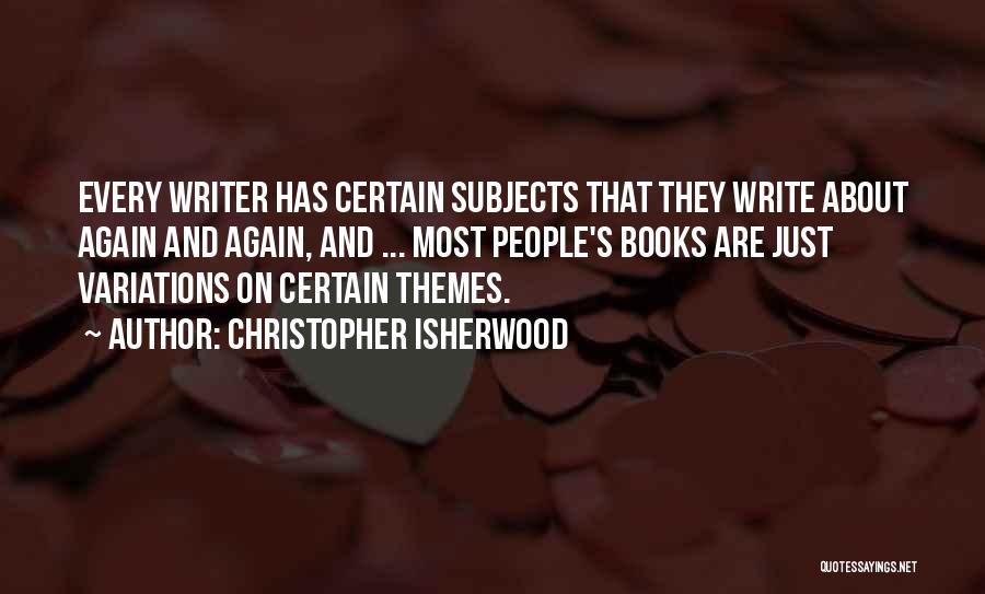 Book Themes Quotes By Christopher Isherwood