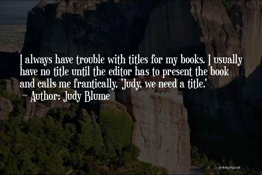 Book Titles Quotes By Judy Blume