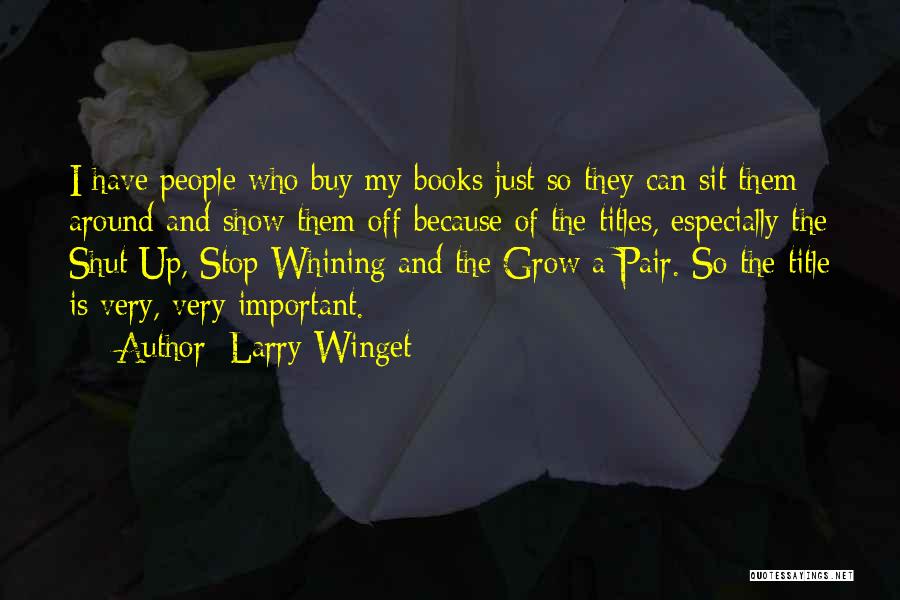 Book Titles Quotes By Larry Winget Book Titles Quotes By Larry Winget