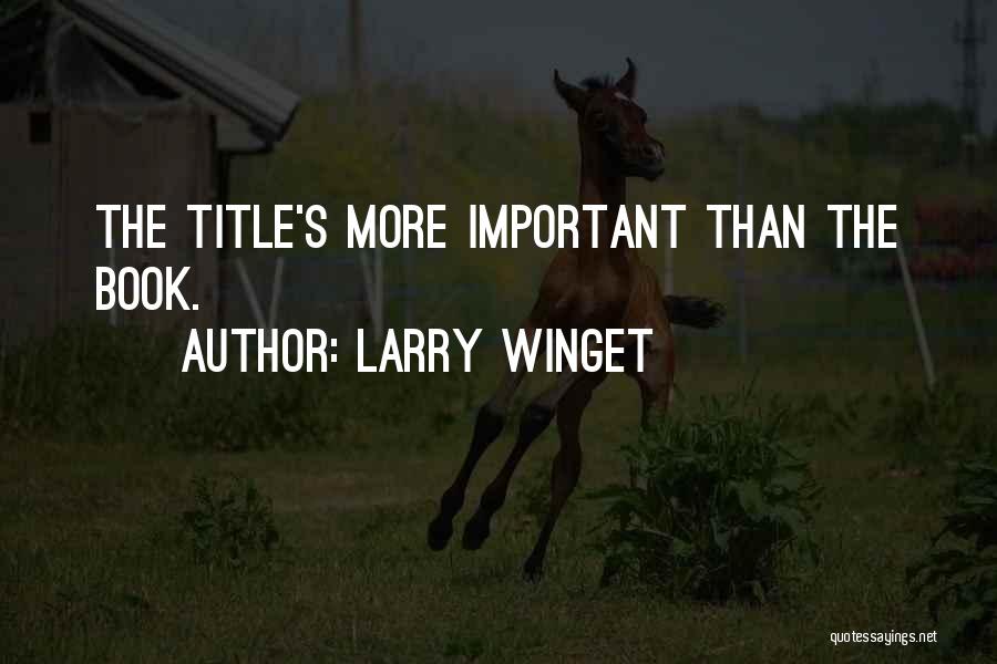 Book Titles Quotes By Larry Winget