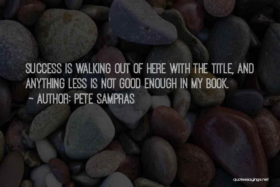 Book Titles Quotes By Pete Sampras