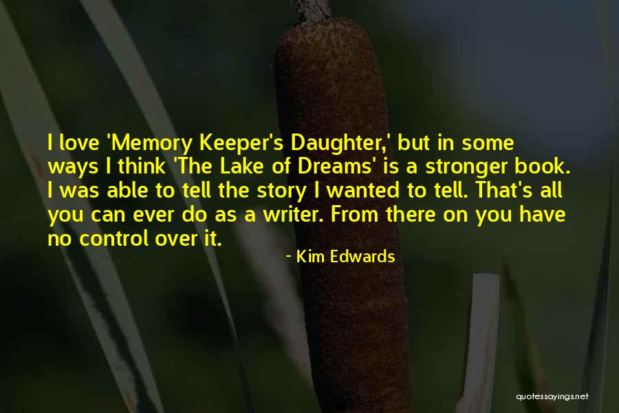 Book Ways Quotes By Kim Edwards Book Ways Quotes By Kim Edwards