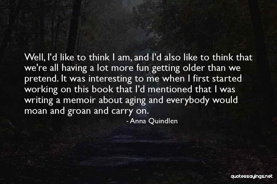 Book Writing Quotes By Anna Quindlen Book Writing Quotes By Anna Quindlen