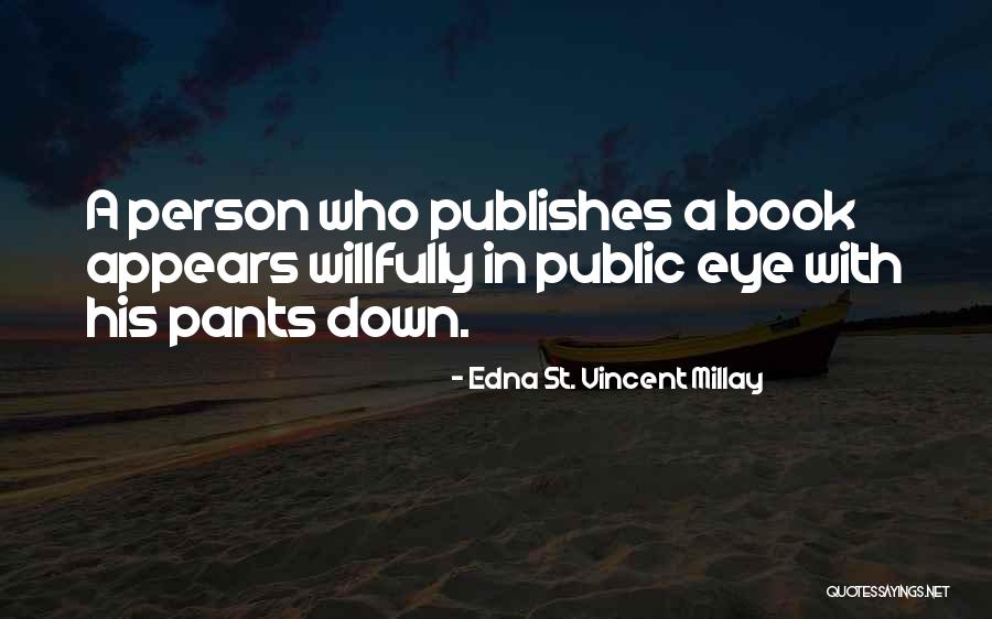 Book Writing Quotes By Edna St. Vincent Millay Book Writing Quotes By Edna St. Vincent Millay