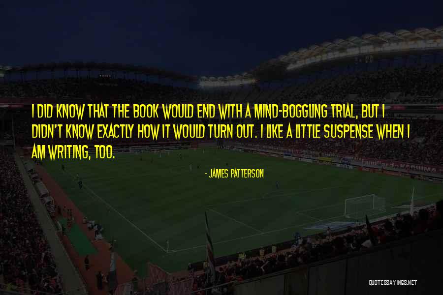Book Writing Quotes By James Patterson Book Writing Quotes By James Patterson