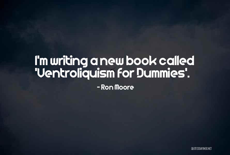 Book Writing Quotes By Ron Moore Book Writing Quotes By Ron Moore