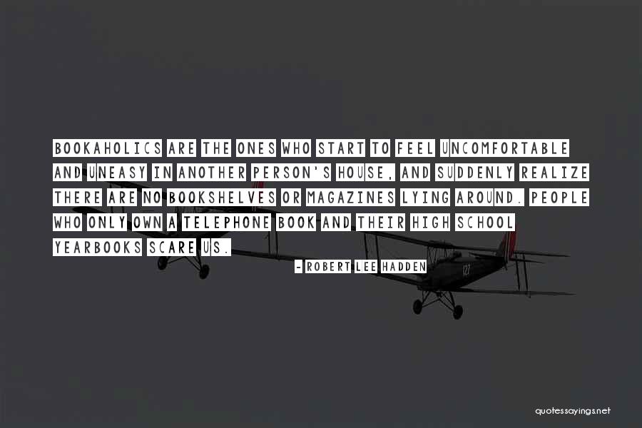 Bookaholics Quotes By Robert Lee Hadden Bookaholics Quotes By Robert Lee Hadden