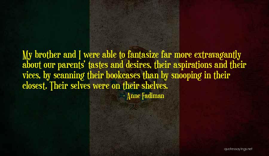 Bookcases Quotes By Anne Fadiman